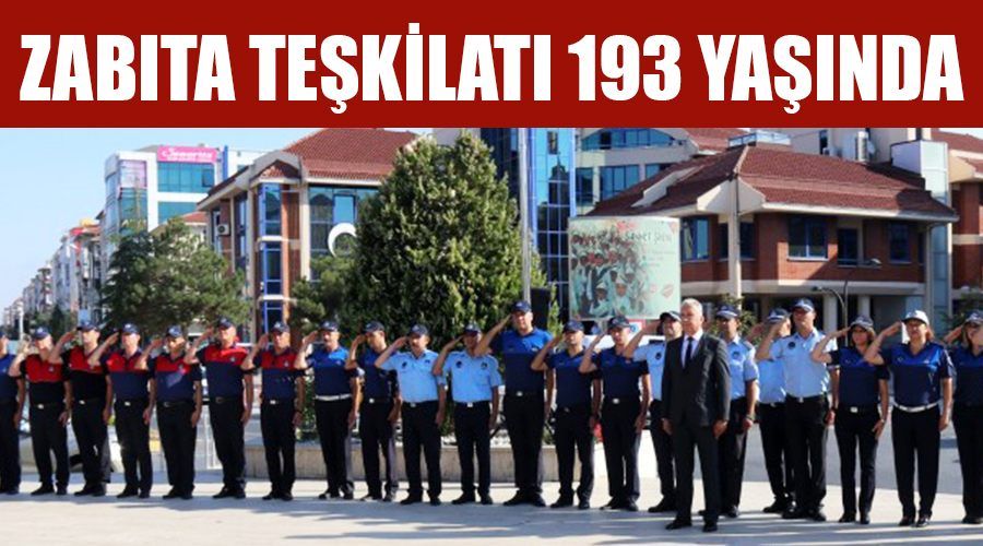 ZABITA TEŞKİLATI 193. YILINI KUTLUYOR